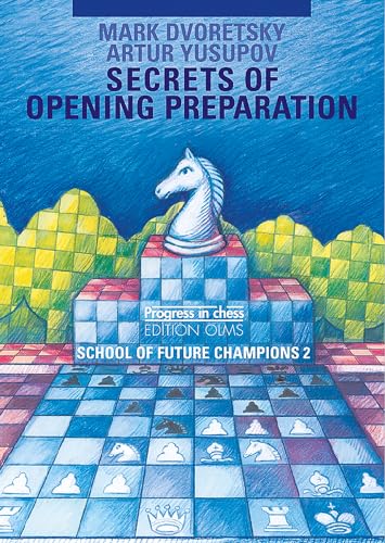 School of Future Champions / Secrets of opening preparation: Edited and translated by Ken Neat (Progress in Chess, Band 23) von Edition Olms